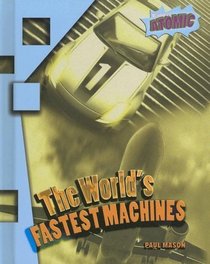 The World's Fastest Machines (Atomic)