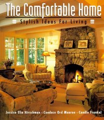 The Comfortable Home: Stylish Ideas for Living