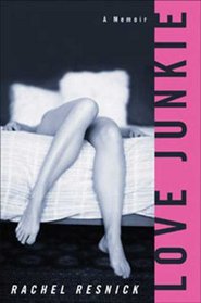 Love Junkie: A Memoir