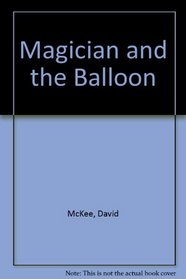 Magician and the Balloon