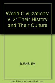 World Civilizations: v. 2: Their History and Their Culture