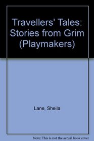 Travellers' Tales: Stories from Grim (Playmakers)