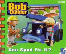 Bob the Builder Storybook 8: Can Spud Fix It? (Bob the Builder Storybook)