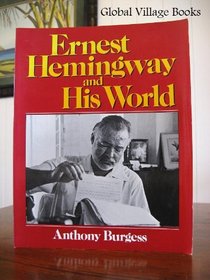 Ernest Hemingway and His World
