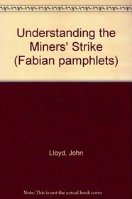Understanding the Miners' Strike (Fabian Pamphlets)