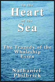 In The Heart Of The Sea:  The Tragedy Of The Whaleship Essex