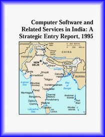 Computer Software and Related Services in India: A Strategic Entry Report, 1995 (Strategic Planning Series)