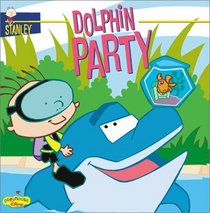 Stanley: Dolphin Party - Book #2 (Stanley)