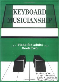 Keyboard Musicianship: Piano for Adults, Book 2