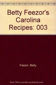 Betty Feezor's Carolina Recipes