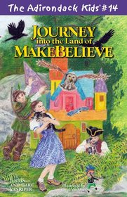The Adirondack Kids 14: Journey Into the Land of Makebelieve