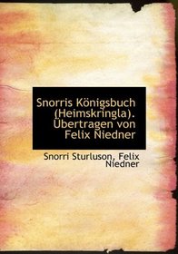 Snorris Knigsbuch (Heimskringla). bertragen von Felix Niedner (German Edition)