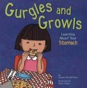 Gurgles and Growls: Learning About Your Stomach (The Amazing Body)