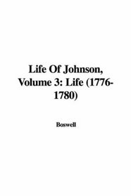 Life Of Johnson, Volume 3: Life (1776-1780)