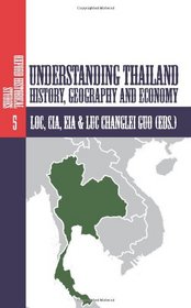 Understanding Thailand: History, Geography and Economy (Oxford Historical Studies) (Volume 5)
