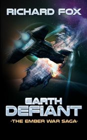 Earth Defiant (The Ember War) (Volume 4)