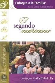 El Segundo Matrimonio/the Blended Marriage (Focus on the Family Marriage Series)