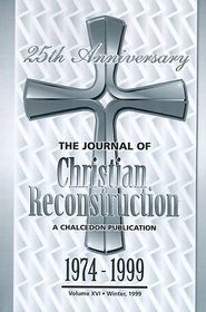 The Journal of Christian Reconstruction, 1974-1999, The 25th Anniversary Issue