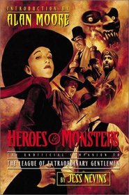 Heroes  Monsters : The Unofficial Companion to the League of Extraordinary Gentlemen