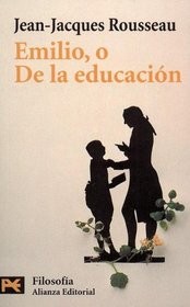 Emilio, O De La Educacion/ Emile: Or, On Education (Humanidades / Humanities)