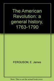 The American Revolution;: A general history, 1763-1790 (The Dorsey series in history)