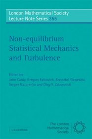 Non-equilibrium Statistical Mechanics and Turbulence (London Mathematical Society Lecture Note Series)