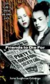Friends to Die for
