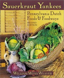 Sauerkraut Yankees: Pennsylvania Dutch Foods & Foodways (The Islands series)