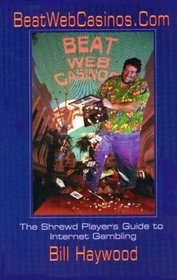 BeatWebCasinos.com: A Shrewd Player's Guide to Internet Gambling