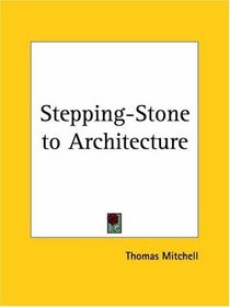 Stepping-Stone to Architecture