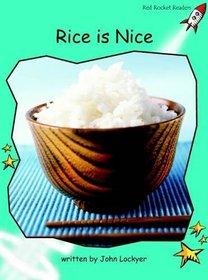 Rice is Nice: Level 2: Fluency (Red Rocket Readers: Non-fiction Set A)