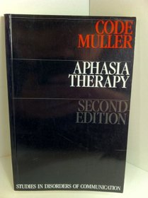 Aphasia Therapy: Studies in Disorders of Communication