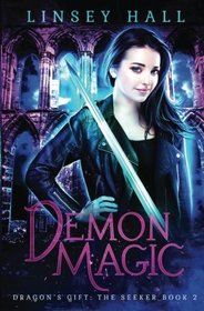 Demon Magic (Dragon's Gift: The Seeker) (Volume 2)