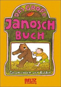 Das grosse Janosch Buch: Geschichten und Bilder (German Edition)
