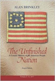 The Unfinished Nation, Volume 1, MP w/PowerWeb : A Concise History of the American People