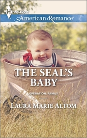 The SEAL's Baby (Operation: Family, Bk 6) (Harlequin American Romance, No 1503)