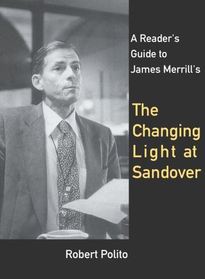 A Reader's Guide to James Merrill's The Changing Light at Sandover