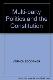 Multi-party Politics and the Constitution