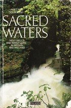 Sacred Waters: Holy Wells and Water Lore in Britain and Ireland (Paladin Books)