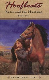 Katie And The Mustang: Book Two (Hoofbeats, Book 4)