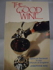 The Good Wine: Spiritual Renewal in the Church of England