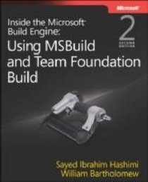Inside the Microsoft Build Engine: Using MSBuild and Team Foundation Build