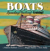 Boats: Speeding! Sailing! Cruising! (Things That Go! Series (Book 5))