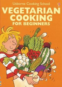 Vegetarian Cooking for Beginners (Cooking School)