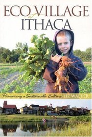 EcoVillage at Ithaca: Pioneering a Sustainable Culture