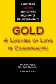 Gold - A Lifetime of Love in Chiropractic