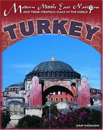 Turkey (Modern Middle East Nations and Their Strategic Place in the World)