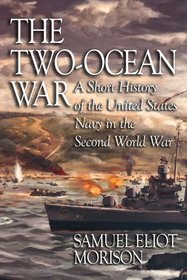 Two-Ocean War: A Short History of the United States Navy in the Second World War