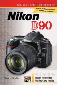 Magic Lantern Guides: Nikon D90 (Magic Lantern Guides)