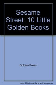 Sesame Street: 10 Little Golden Books